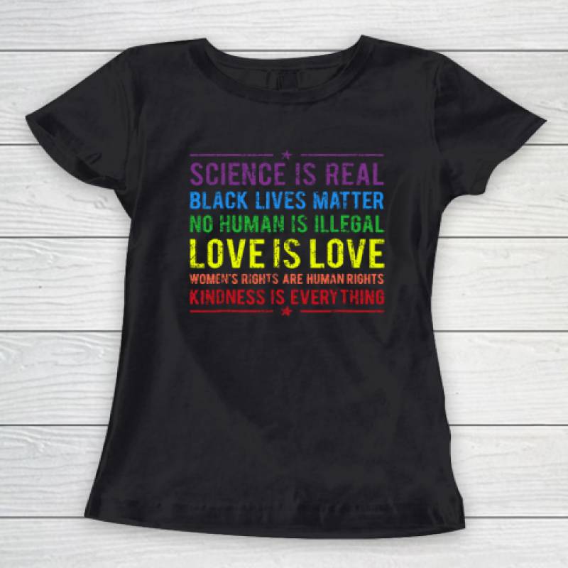 Science Is Real Black Lives Matter No Human Is Illegal Women's T-Shirt