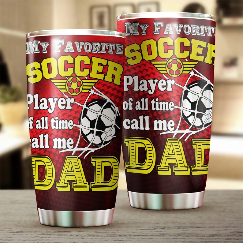 My Favorite Soccer Player Calls Me Dad Tumbler-Birthday Christmas Gift Father’S Day Gift For Dad From Son Daughter