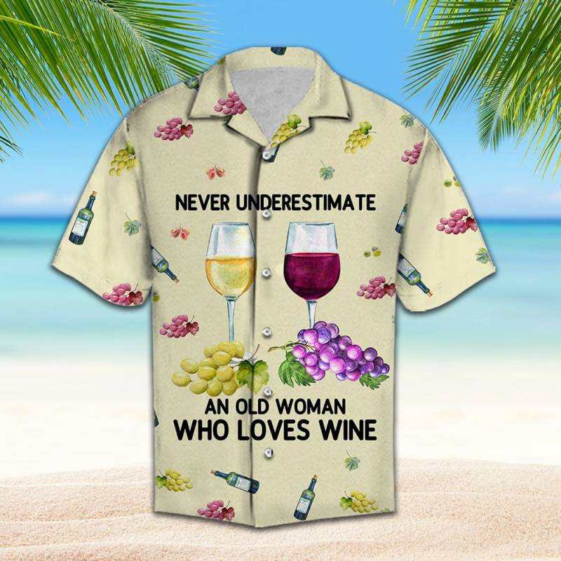 Never Underestimate An Old Woman Who Loves Wine Hawaii Shirt Ha49863