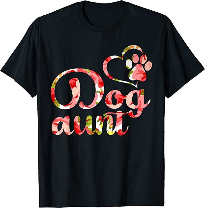 Dog Aunt Sister Flower Puppy Dog Lover T-Shirt