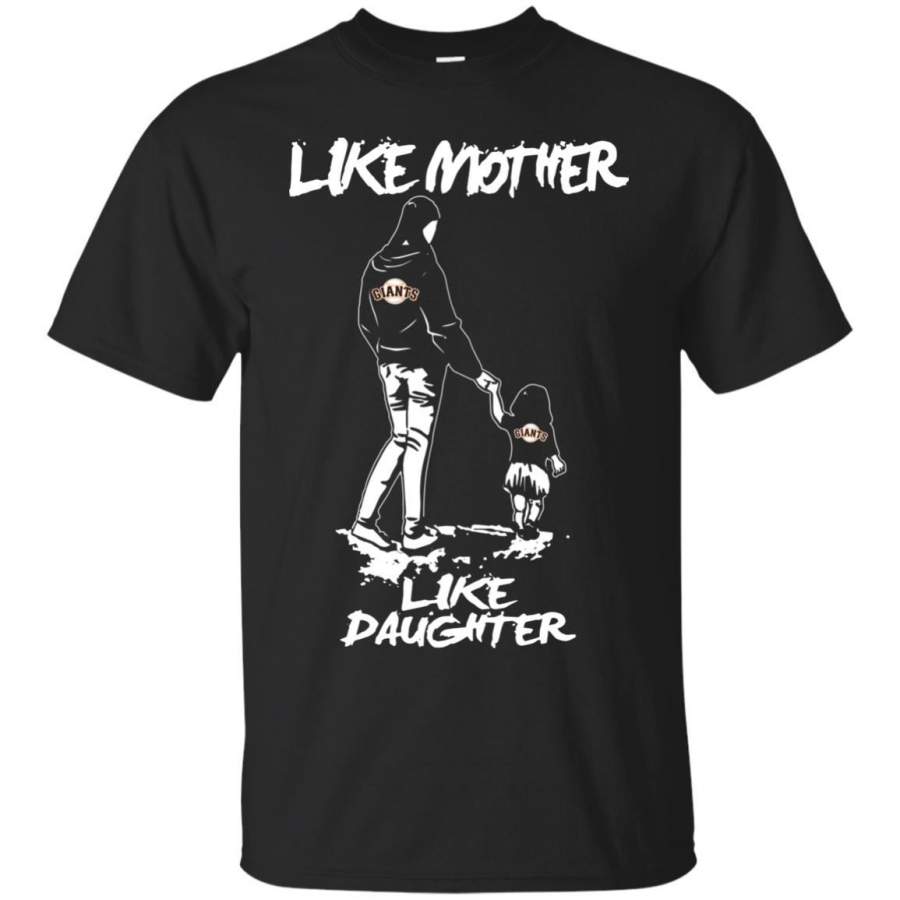 Like Mother Like Daughter San Francisco Giants T Shirts