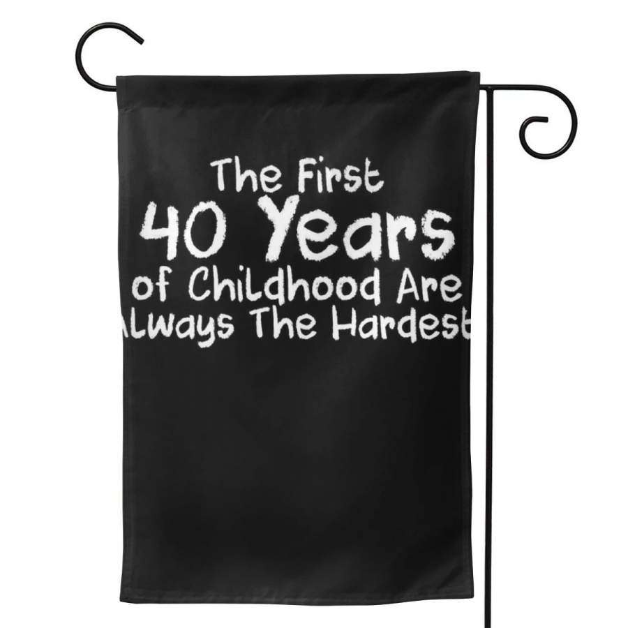 2 Pcs Garden Flag First 40 Years Of Childhood Are Always The Hardest Horizontal Poster 12.5″x18″ -Mothers Day, Birthday Gifts for Mom, Dad, Wife, Husband, Daughters, Grandma, Friends