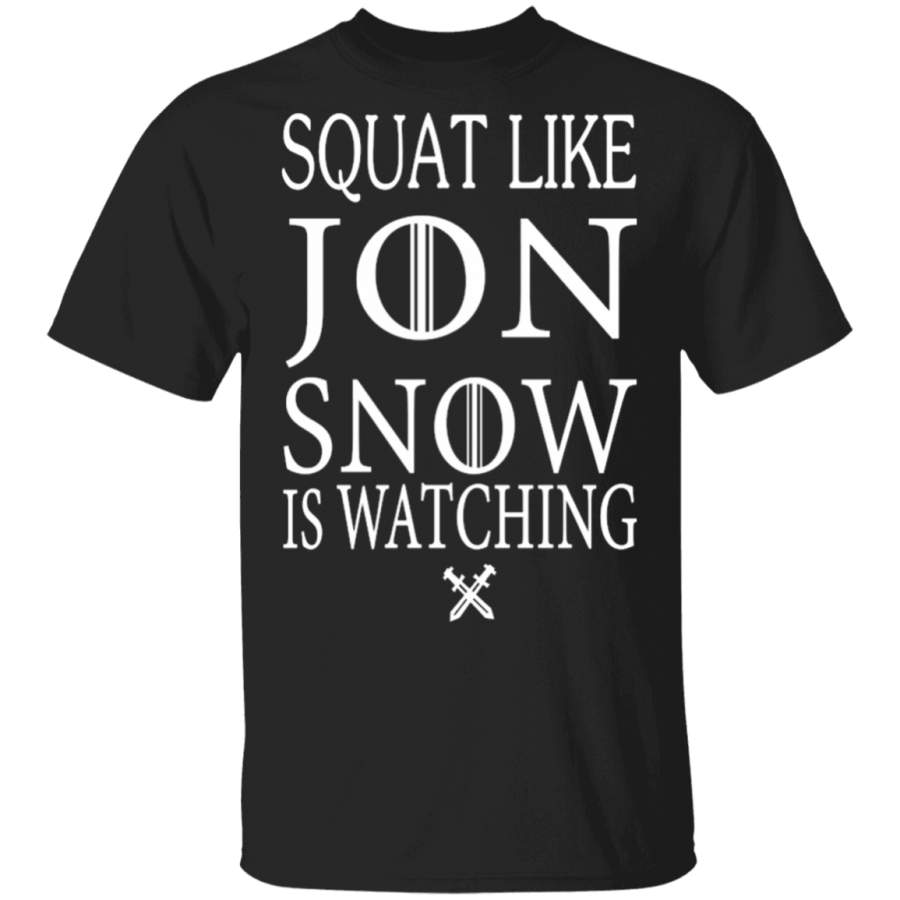 Squat Like Jon Snow Is Watching Game Of Thrones Fan Shirt (1)