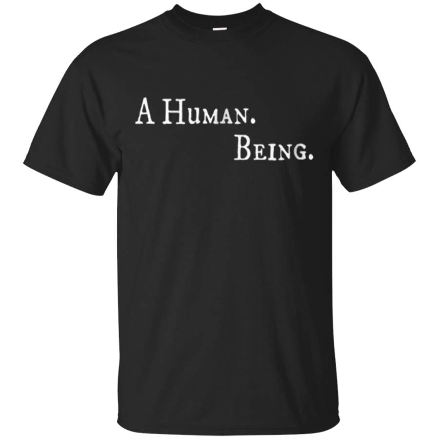 AGR A Human. Being. Simply stated t-shirt with text