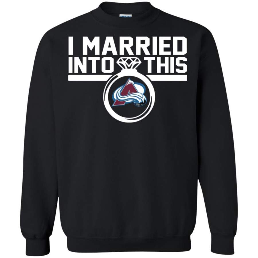 Colorado Avalanche I Married Into This Shirt Sweatshirt T-Shirt