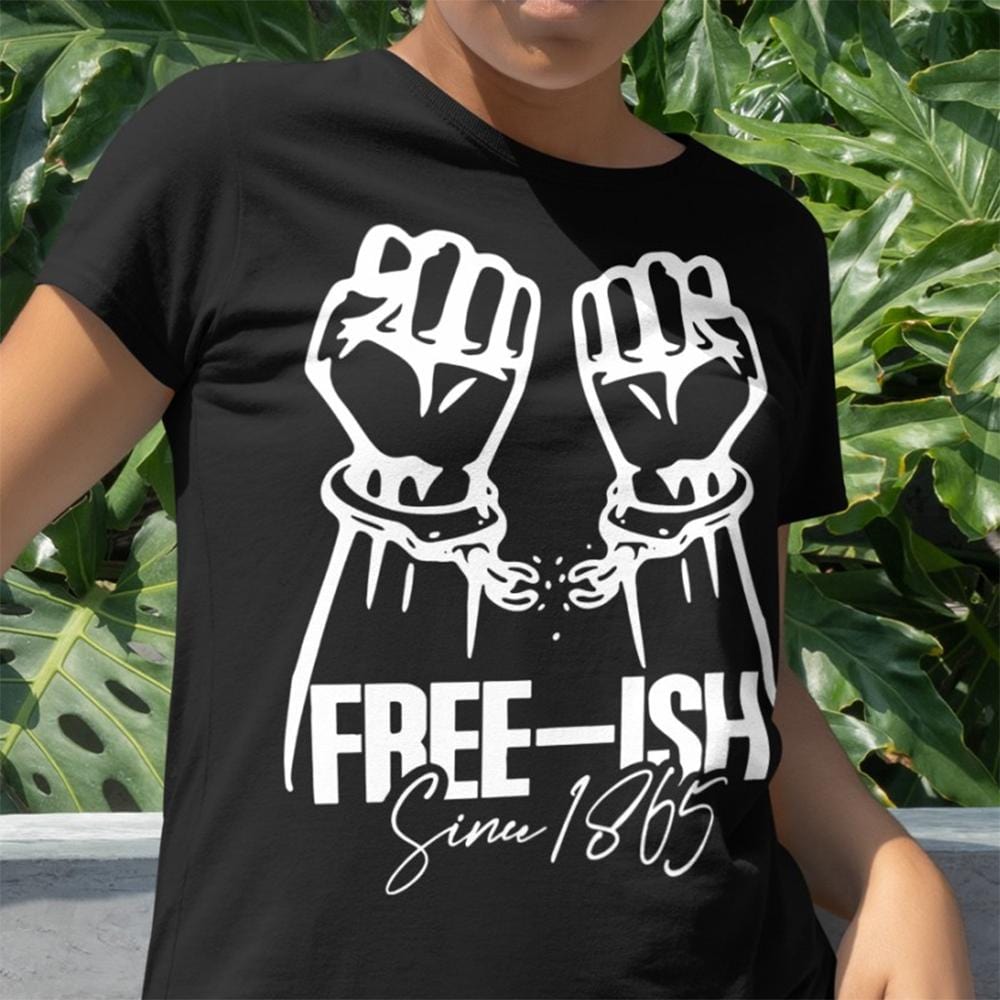 African American Shirts, Free-Ish Since 1865 Independence Freedom Black People History