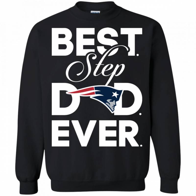 Best Step Dad Ever Shirt New england patriots