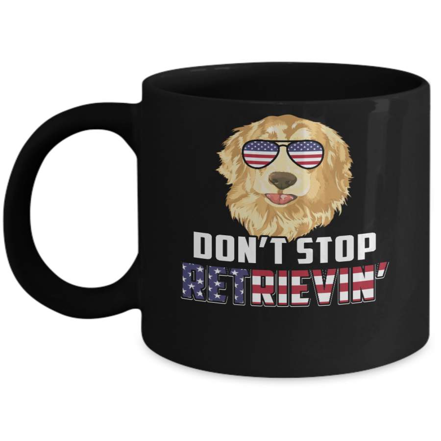 4Th Of July Gift Don’t Stop Retrievin’ Golden Retriever Mug