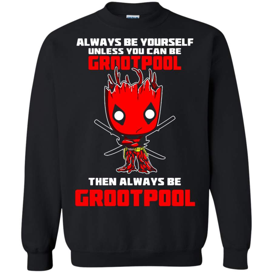 AGR Always Be Yourself Unless You Can Be Grootpool Sweatshirt