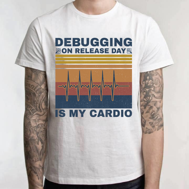 Debugging On Release Day Is My Cardio Standard Men T-Shirt