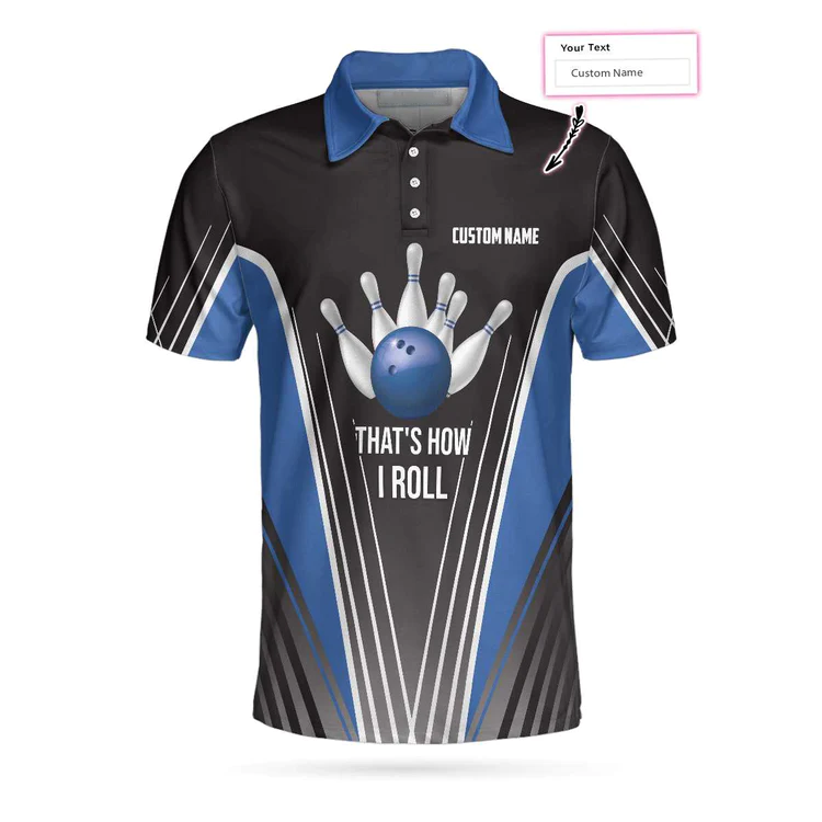 That’S How I Roll Bowling Custom Polo Shirt, Personlized Ten Pin Bowling Shirt, Custom Black And Blue Bowling Shirt Coolspod