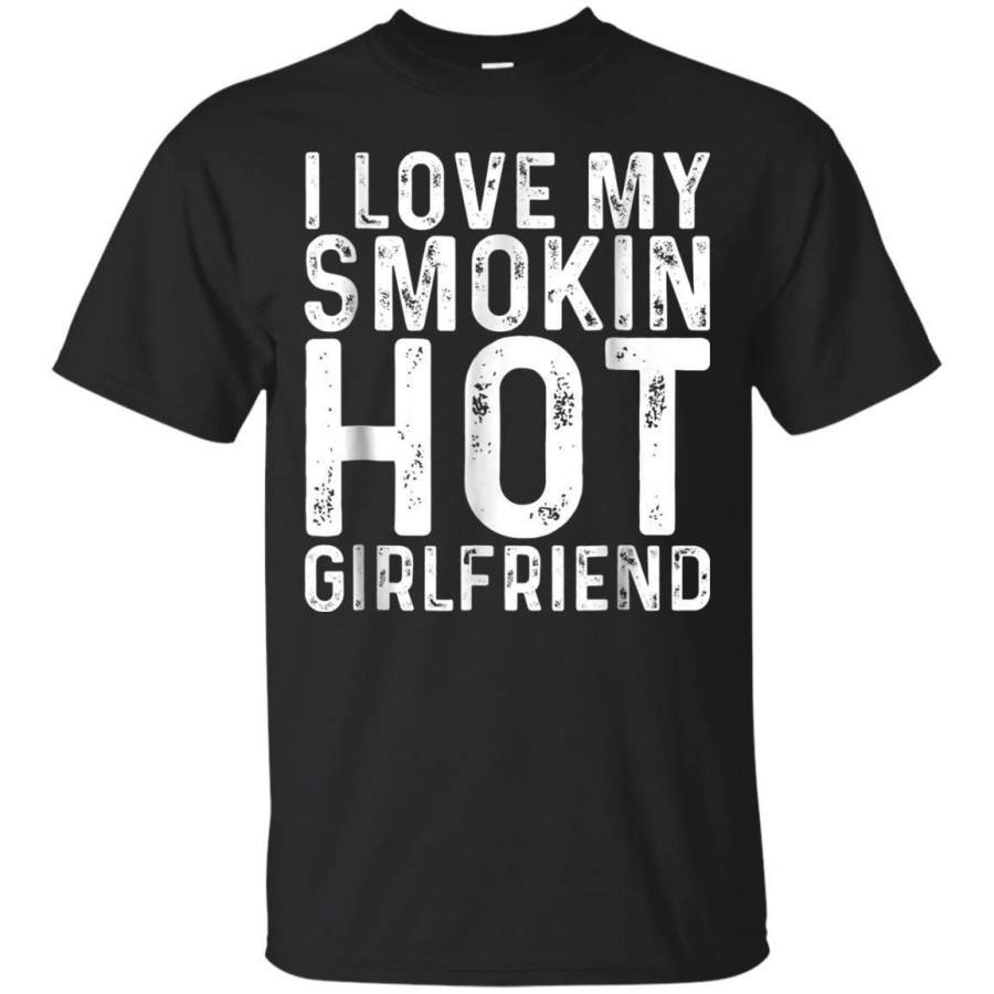 AGR I Love My Smoking Hot Girlfriend  Anniversary Trend Tshirt Jaq T-shirt