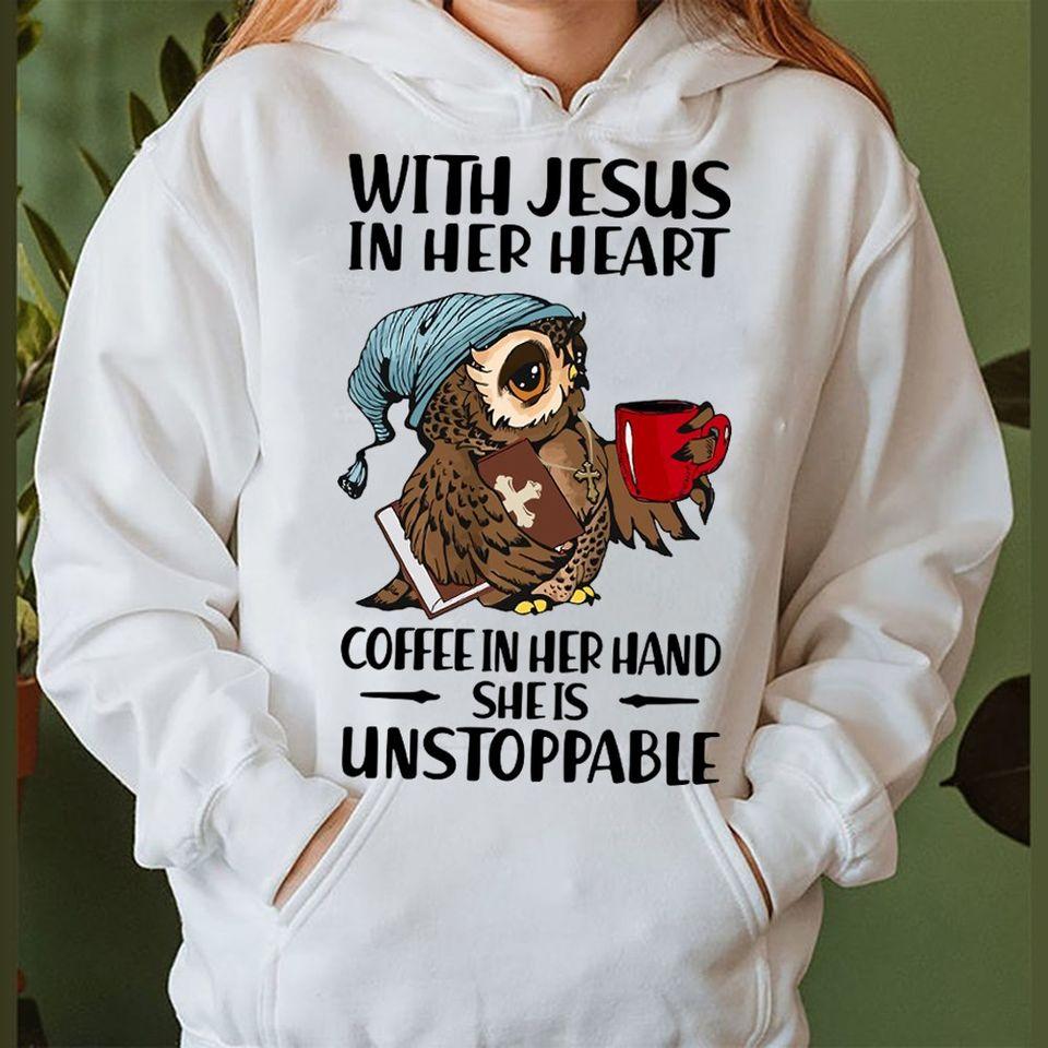 With Jesus In Her Heart Coffee In Her Hand She Is Unstoppable Standard Hoodie