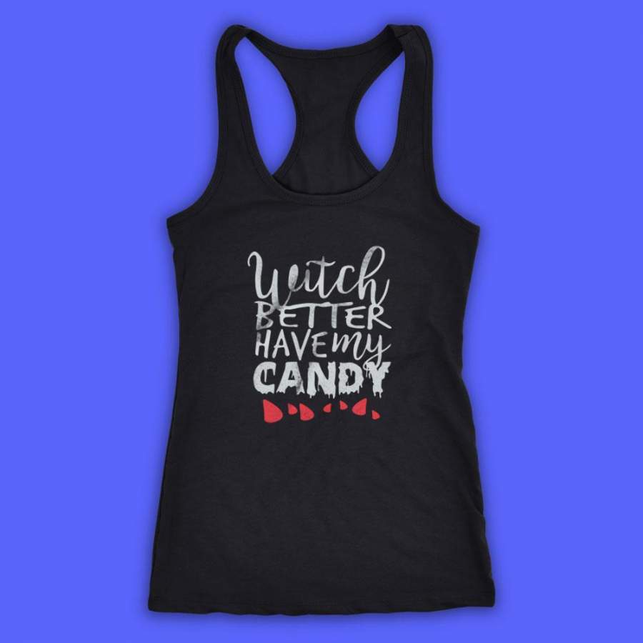 Witch Better Have My Candy Cute Halloween Women’S Tank Top Racerback