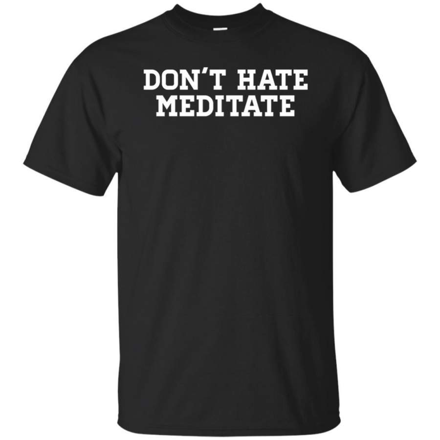 AGR Don’t Hate Meditate Tshirt