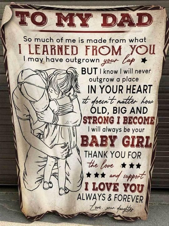 To my dad i will always be your baby girl thank you for the love and support your daughter Quilt Blanket