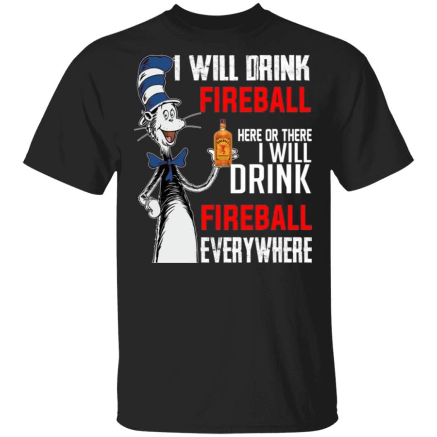 I Will Drink Fireball here Or There T-Shirt