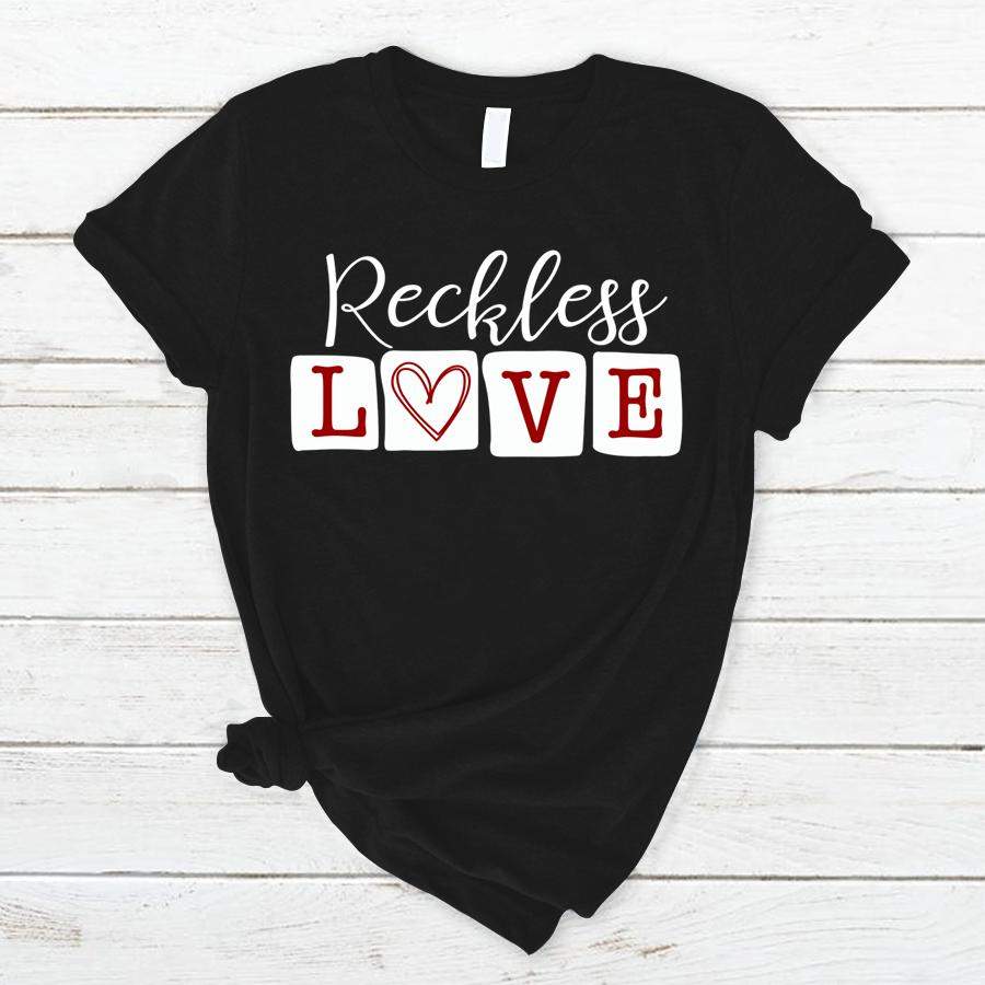 Reckless Love Shirt, Christian Valentine Shirt Design, Reckless Love Of God Shirt