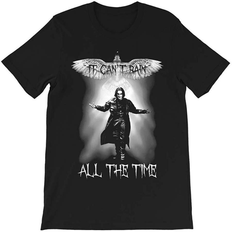 The Crow Movie it Can’t rain All The time Brandon lee eric Draven Vintage Gift  T-Shirt