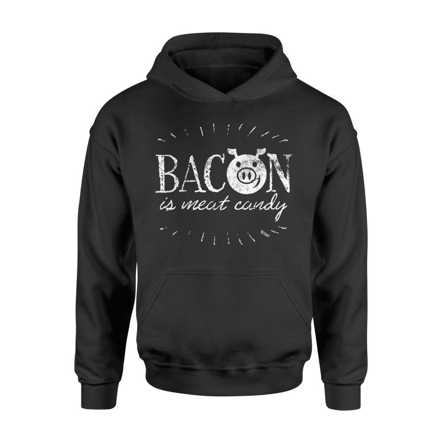 Bacon Is Meat Candy Hoodie