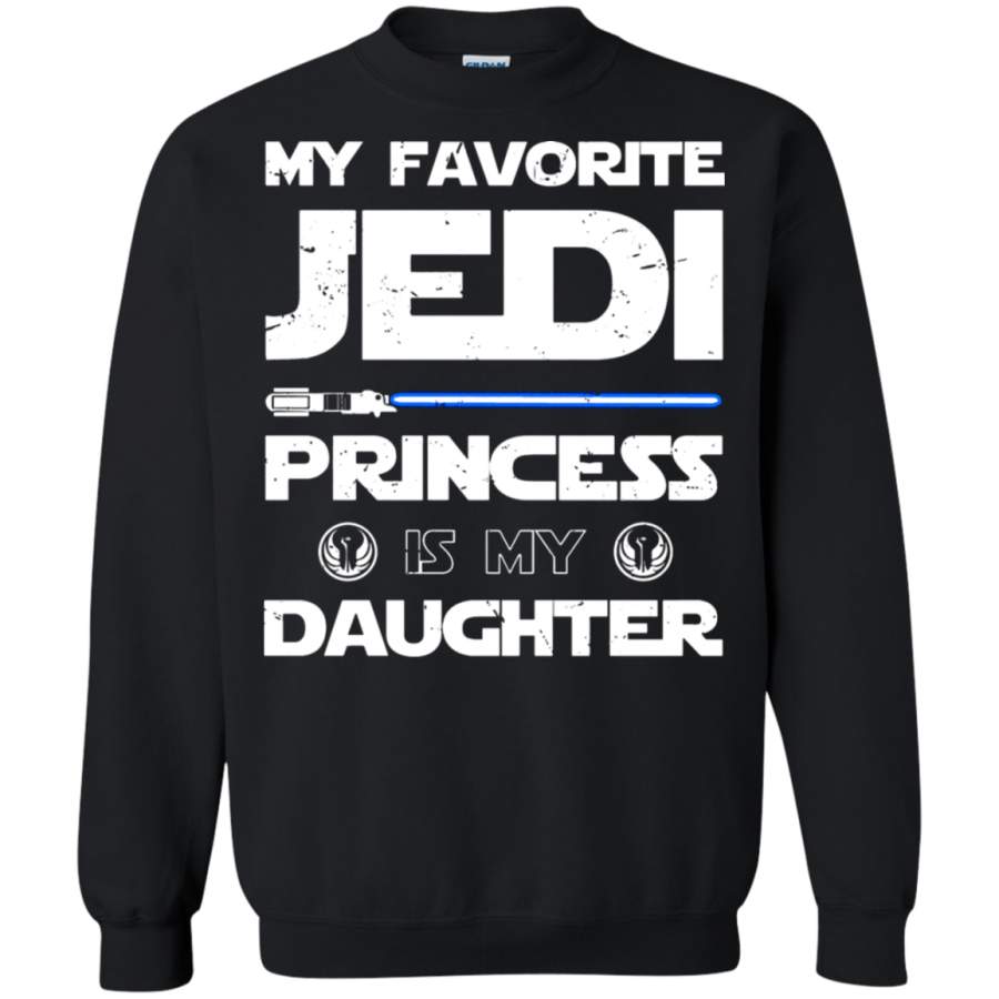 AGR My Favorite Jedi Princess Is My Daughter Sweatshirt