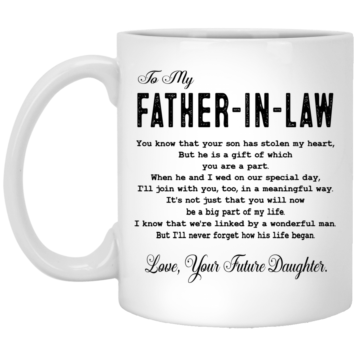 To My Father In Law – Best Cute Gift For Father’S Day, Gift For Home Decor, Gift For Family – Coffee Mug