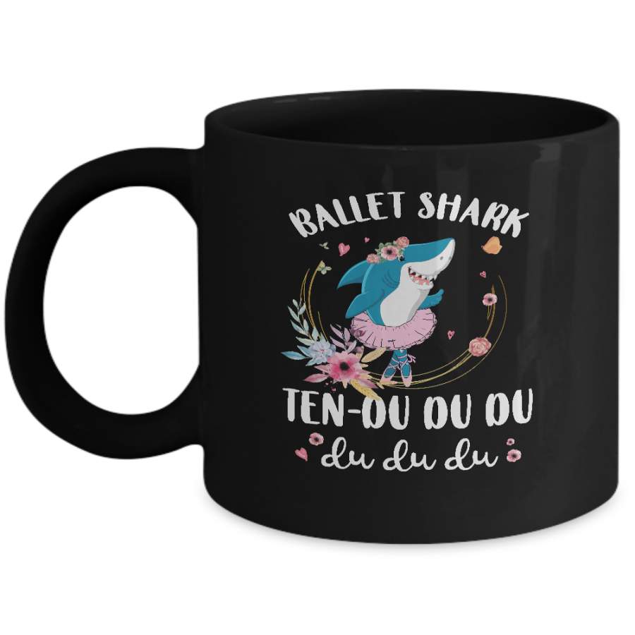 Ballet Shark Ten Du Du Du Funny Ballet Dancer Mug