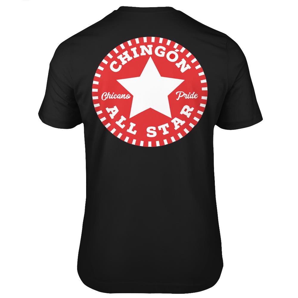 Chingon All Star! Chicano T Shirts Print On Back