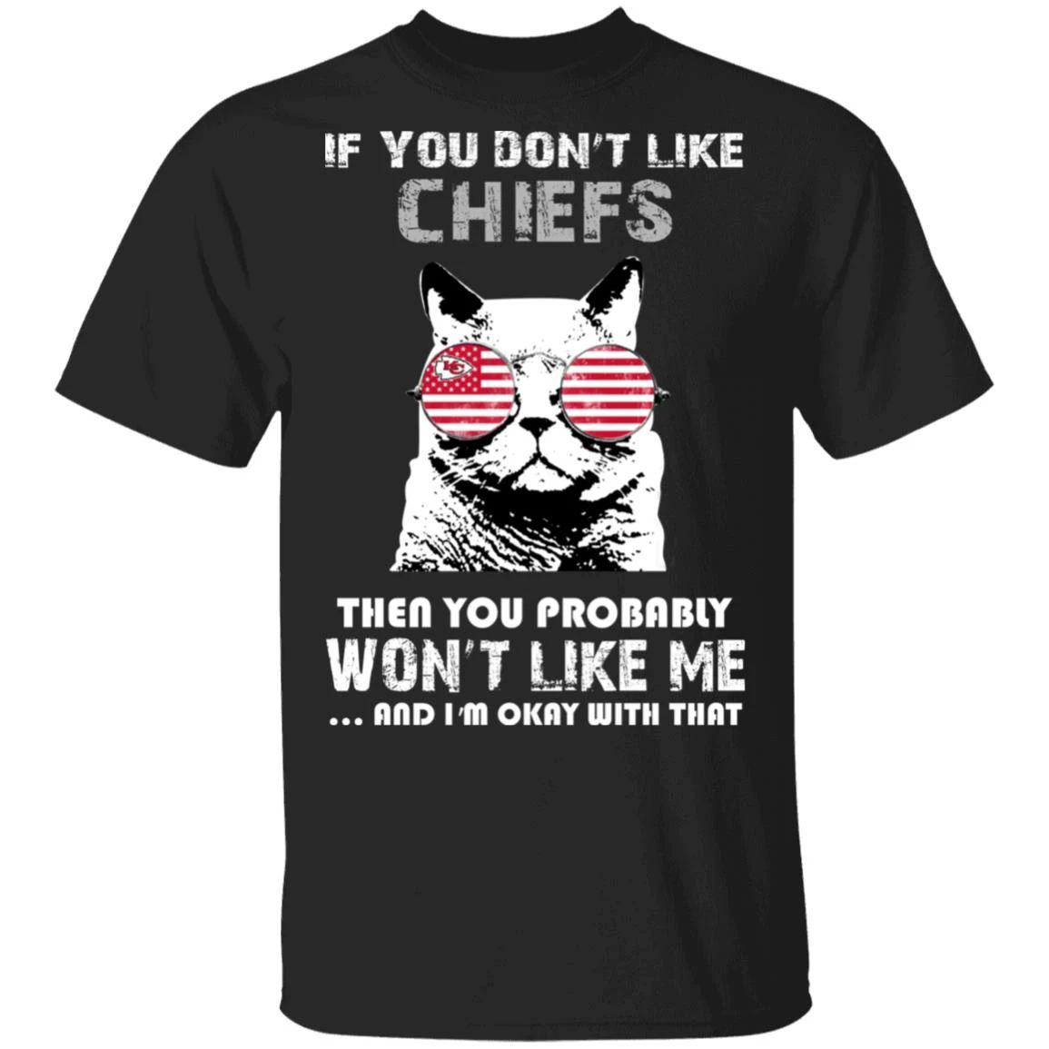 If You Don’T Like Kansas City Chiefs T Shirt