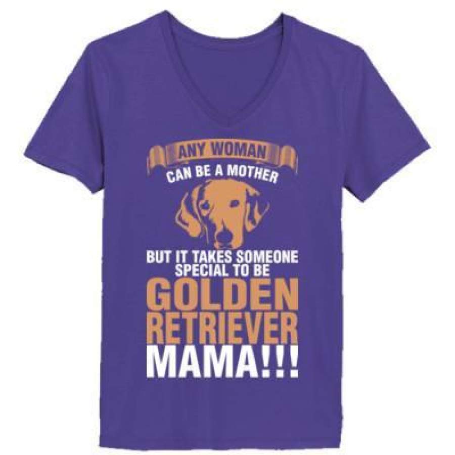 AGR Any Woman Can Be A Mother But It Takes Someone Special To Be Golden Retriever Mama – Ladies’ V-Neck T-Shirt