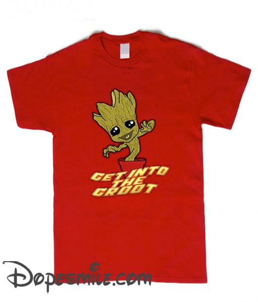 Get Into The Groot cool T Shirt