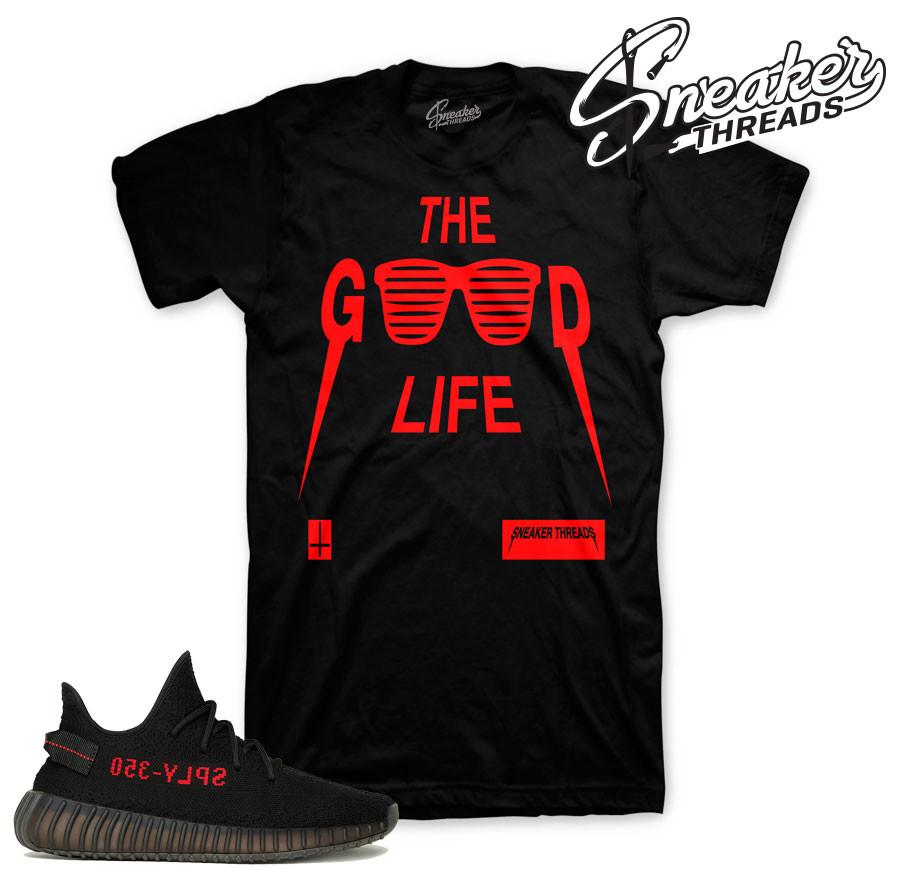 Yeezy 350 Bred Good Life Shirt