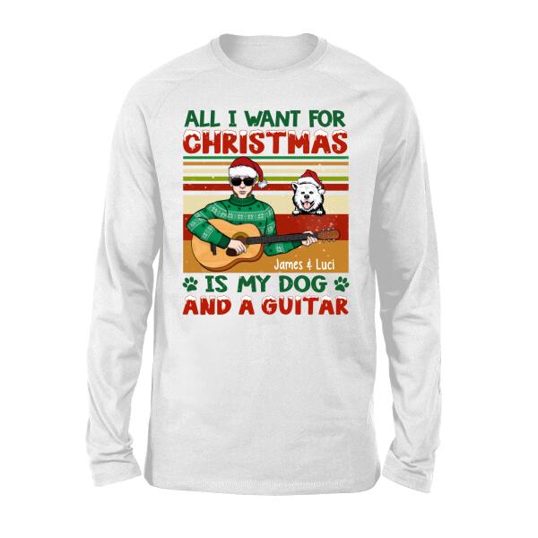 Personalized Shirt, All I Want For Christmas Is My Dogs And A Guitar, Christmas Gift For Guitarists And Dog Lovers