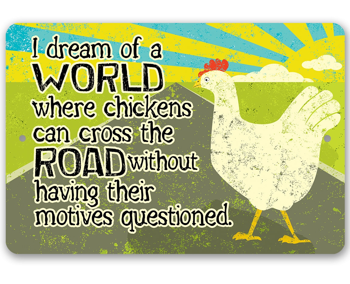 Chicken Coop Sign – Chicken Cross The Road – Durable 8″x12″ or 12″x18″ Metal Sign – Use Indoor/Outdoor – Cute and Funny Chicken Farm