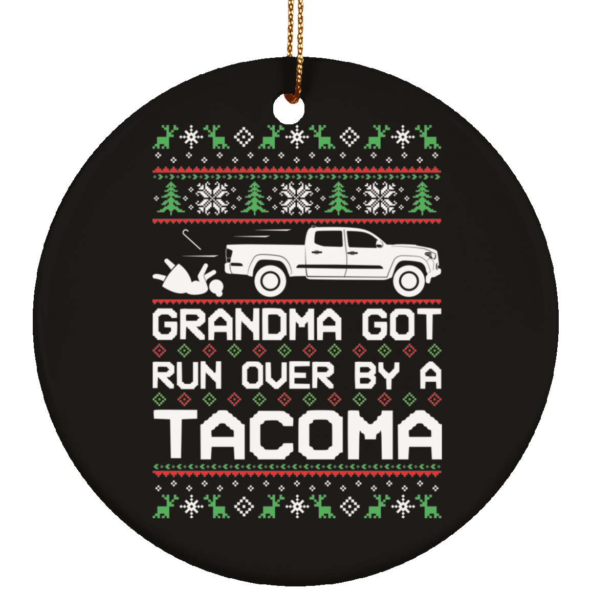 Tacoma Trd Sr5 16-21 Grandma Got Run Over Ugly Christmas Ornament