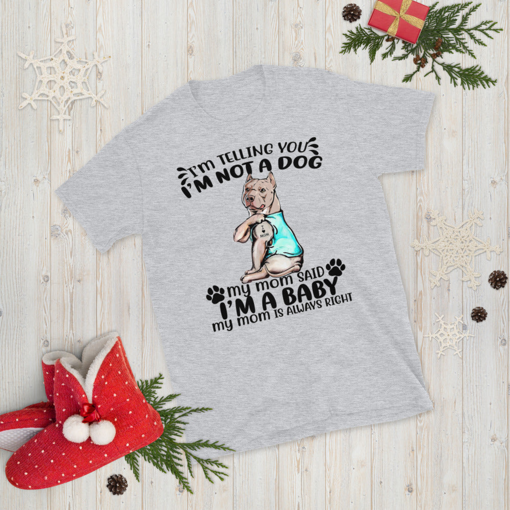 Tattoo Pitbull Love Mom I’M Telling You I’M Not A Dog My Mom Said I’M A Baby Unisex T-Shirt
