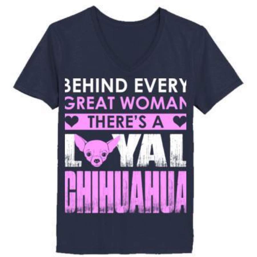 AGR Behind Every Great Woman Theres A Loyal Chihuahua – Ladies’ V-Neck T-Shirt