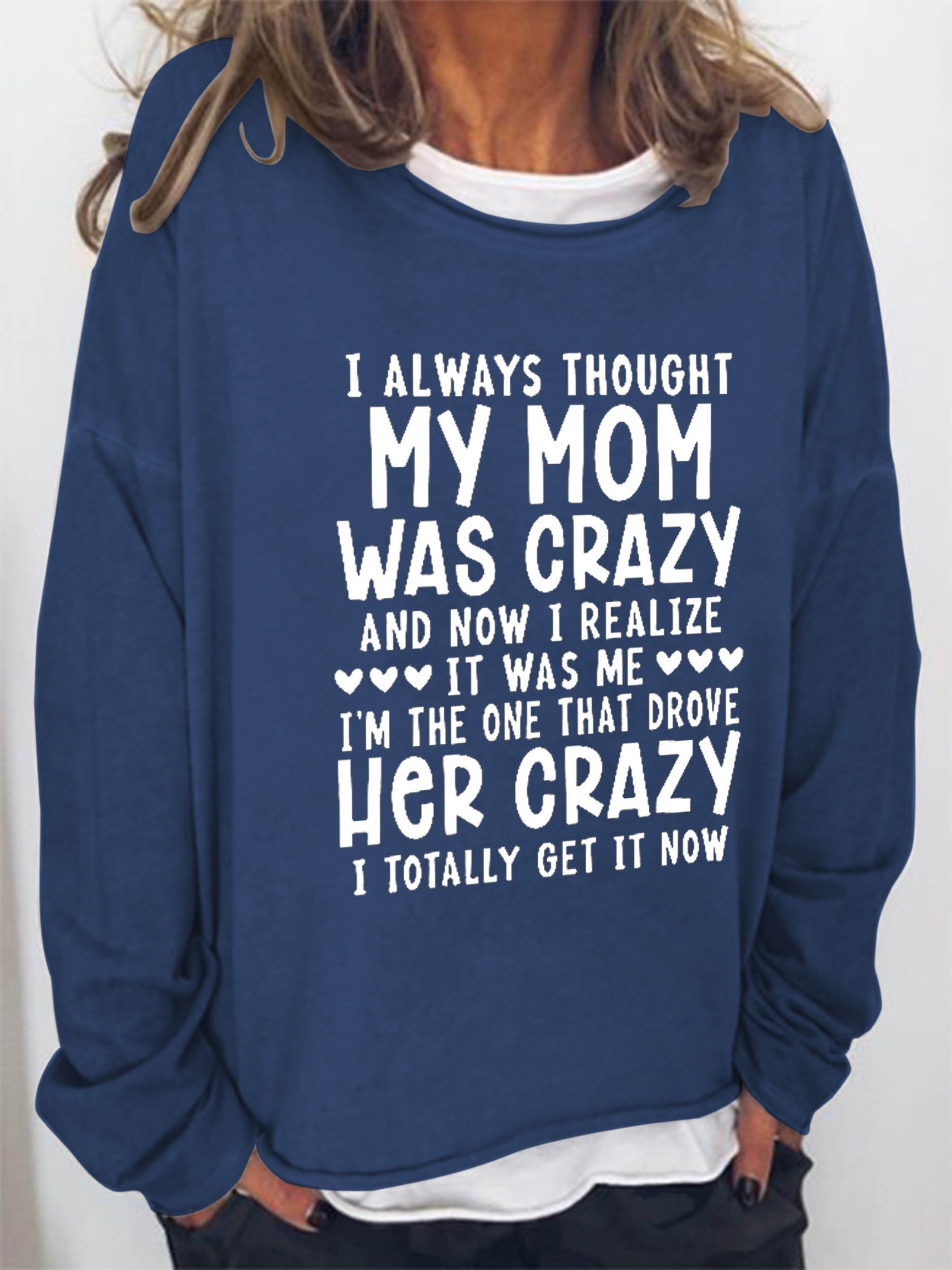 Women I Always Thought My Mom Was Crazy Long Sleeve Top
