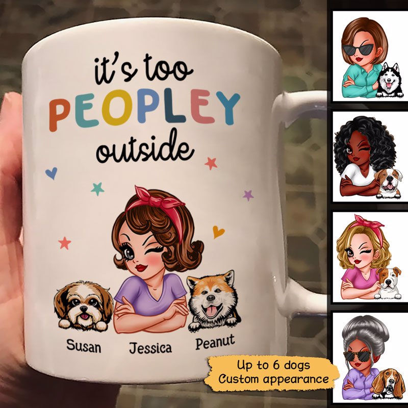 Too Peopley Outside Funny Gift For Dog Mom Personalized Mug