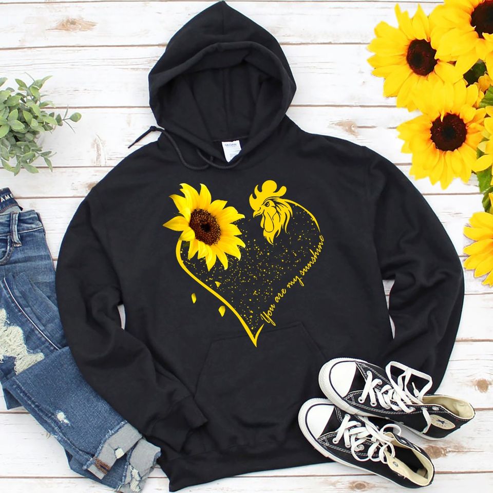 Chicken You Are My Sunshine Sunflower Farmer Life Gift Standard Hoodie