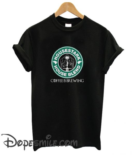 Starbucks house Stark house Blend coffee is brewing cool T-shirt