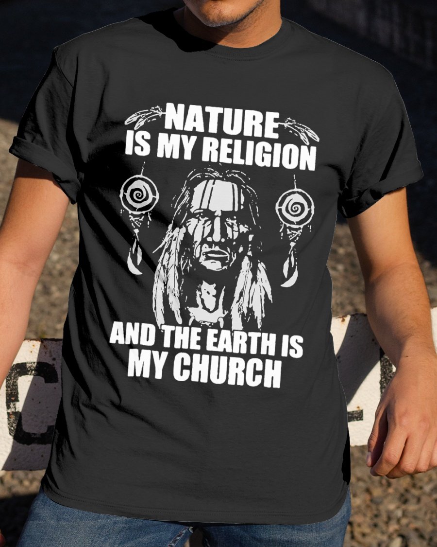 Natural Is My Religion The Earth Is My Church Native American Hippie Standard/Premium T-Shirt Hoodie