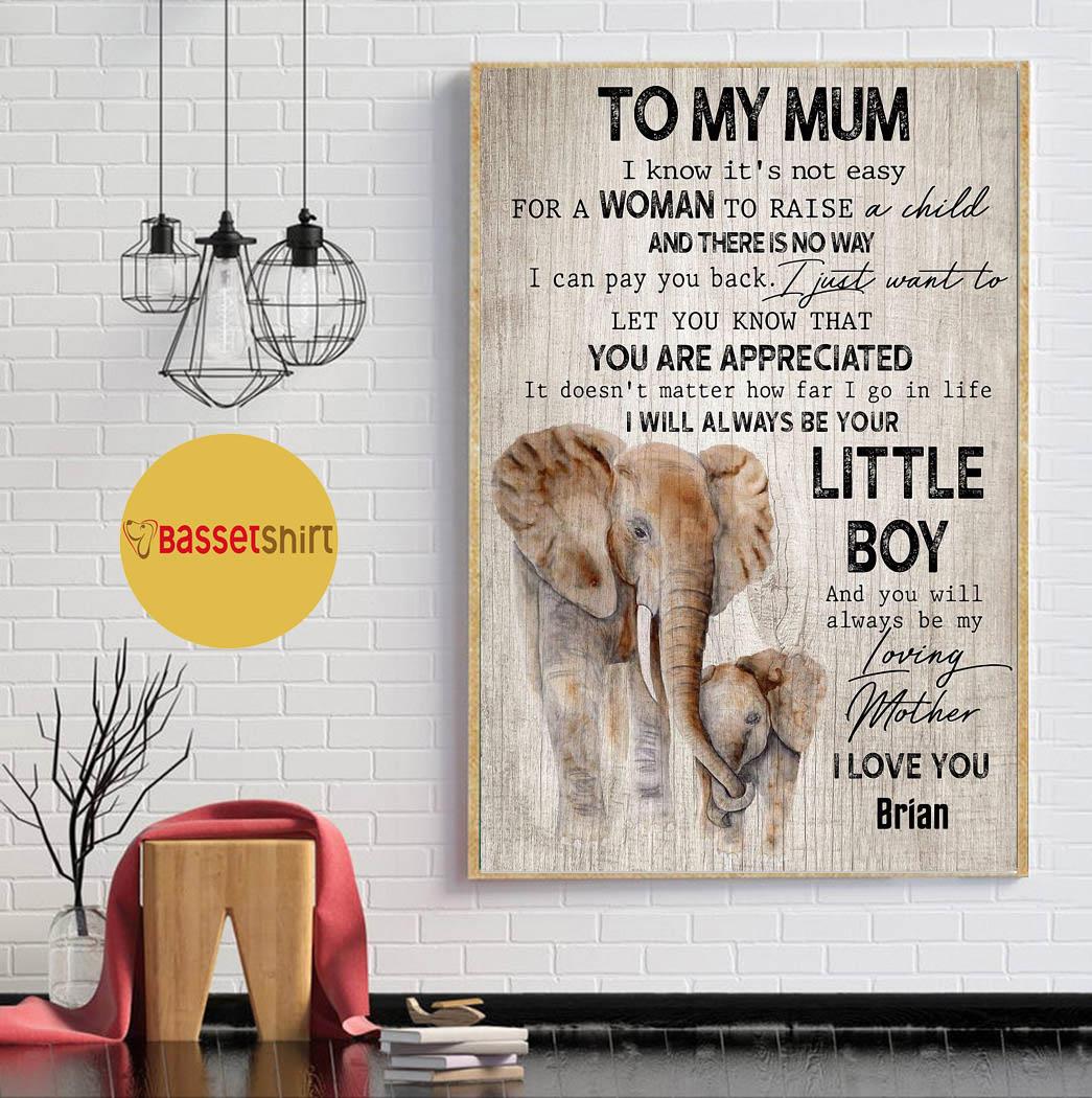 To My Mum I Will Always Be Your Little Boy Elephant – Mother Poster 0921