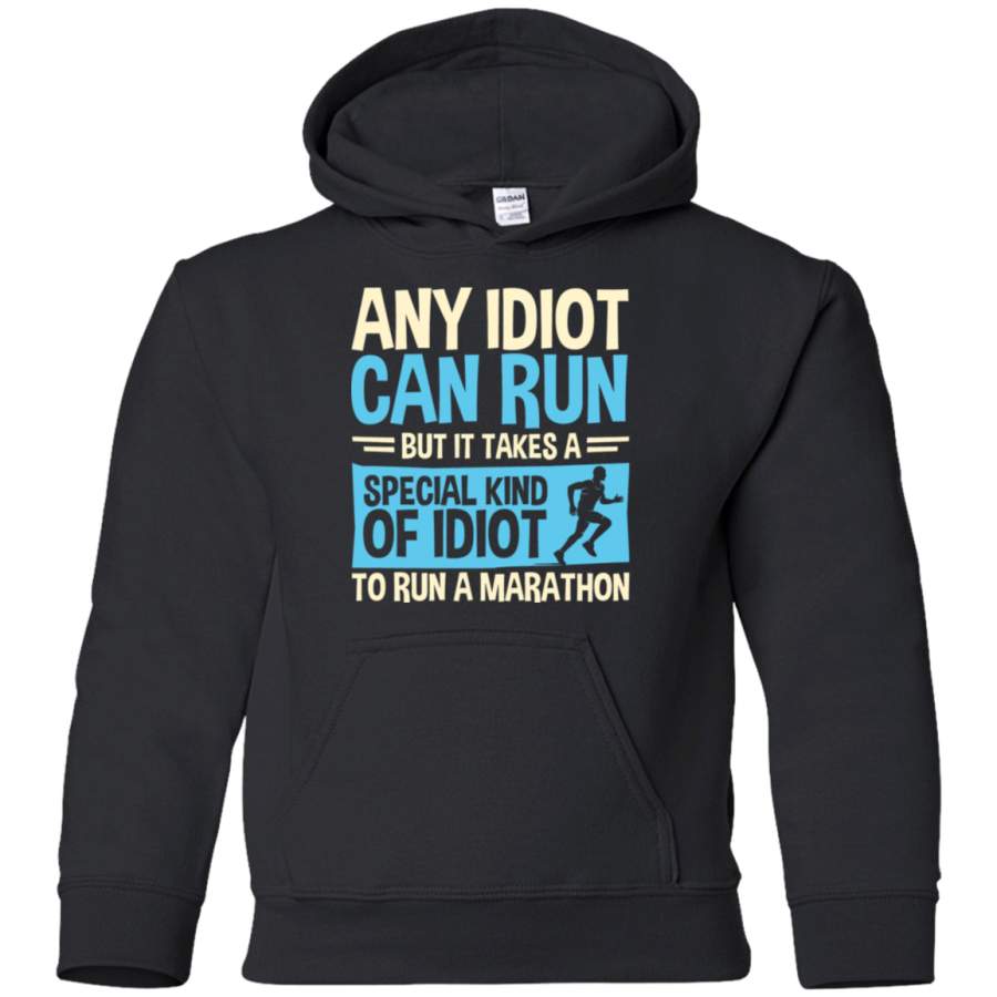 AGR Any idiot Can Run But It Takes A Special Kind Of Idiot To Run A Marathon Youth Pullover Hoodie