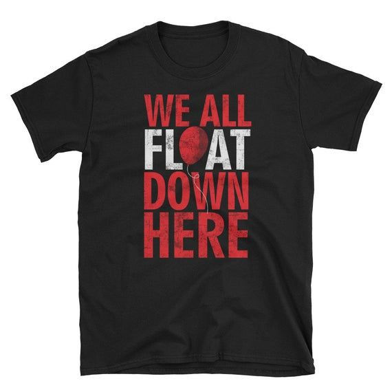 We All Float Down Here Youll Float Too Short Sleeve Shirt Horror Movie Red Balloon Shirt