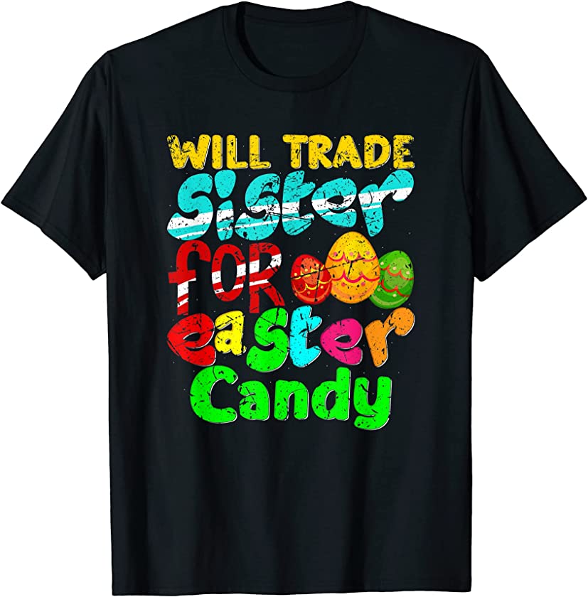 Will Trade Sister for Easter Candy Funny Vintage Brother T-Shirt