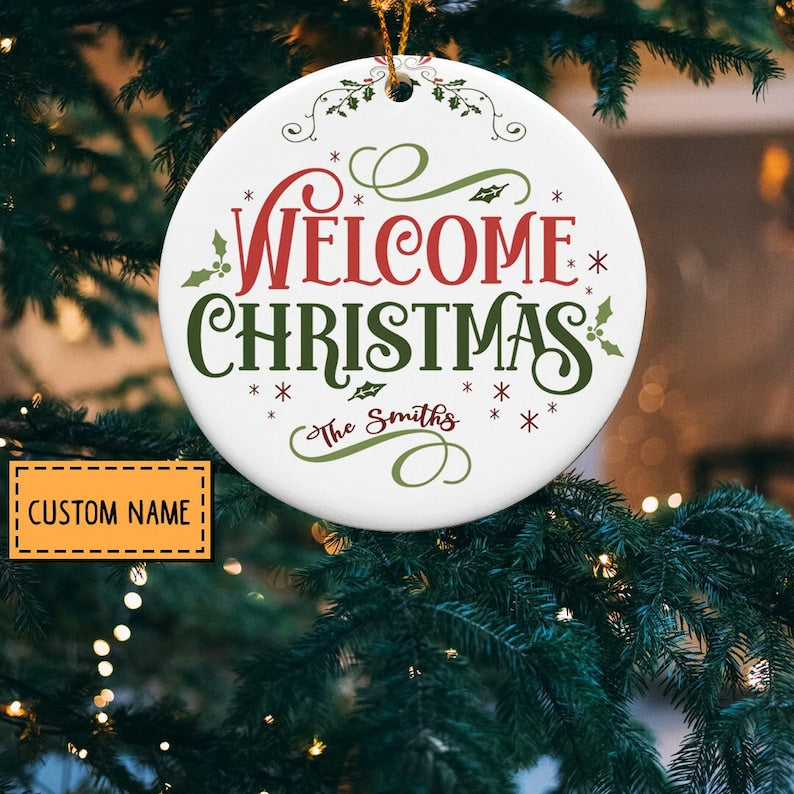 Welcome Christmas Personalized Family Christmas Ornament Christmas Decor Holiday Gift