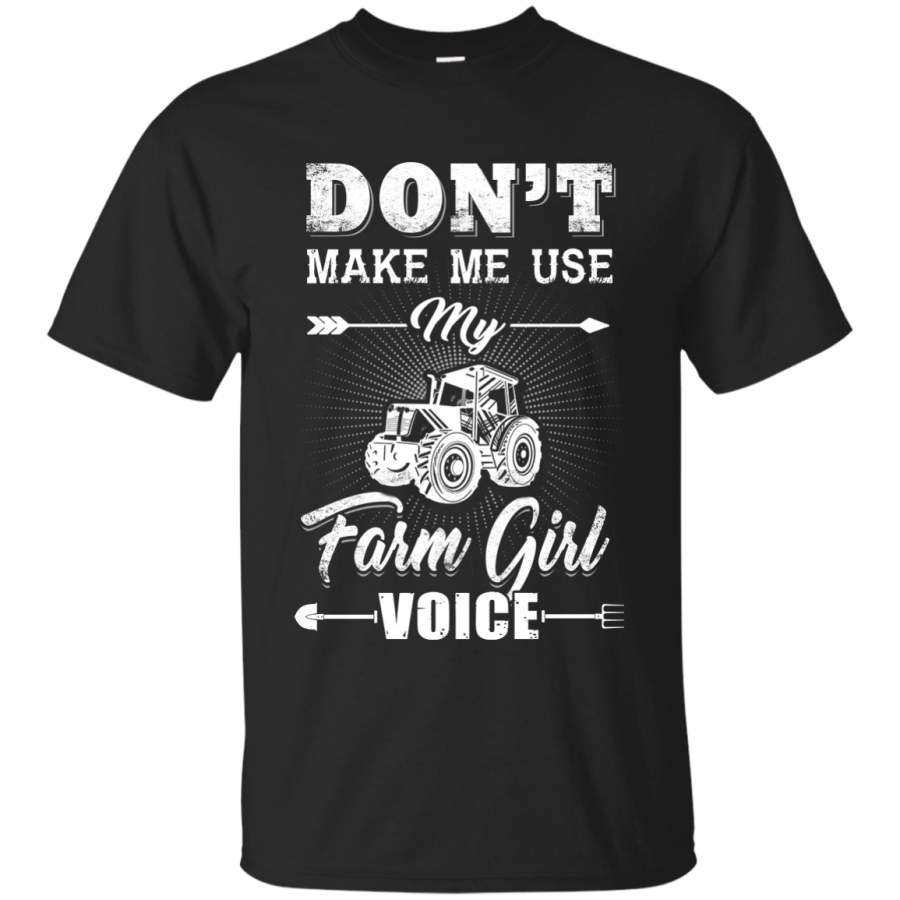 Don’t make me use my Farm girl voice T-Shirt
