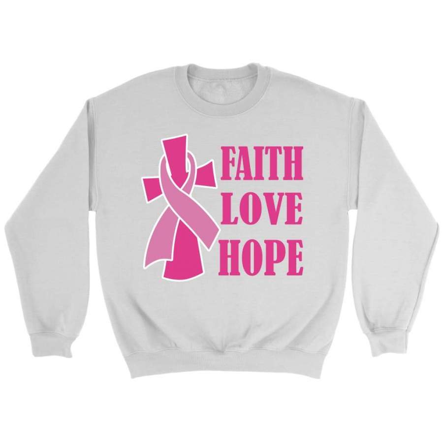 Faith hope love support pink sweatshirt