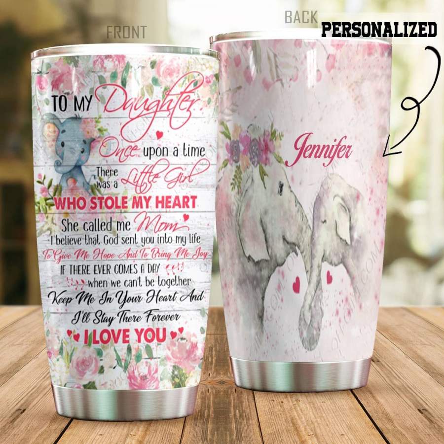 To My Daughter Stole My Heart Elephant Ver Personalized Stainless Steel Insulated Tumbler Cup